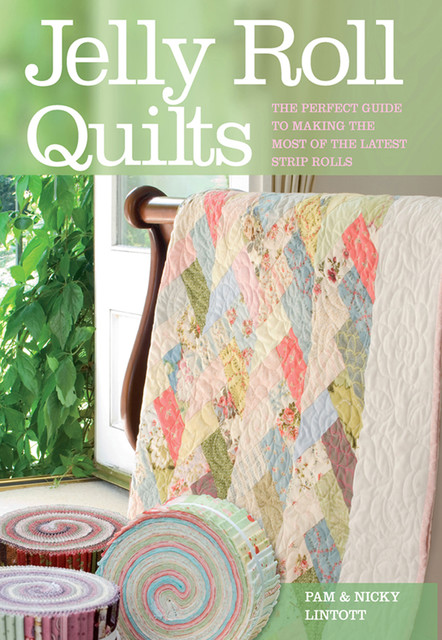 Jelly Roll Quilts, Nicky Lintott, Pam Lintott