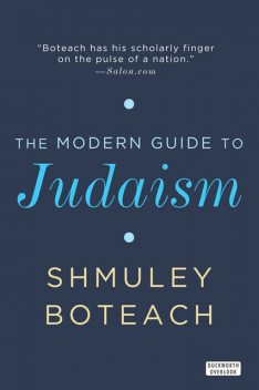 The Modern Guide to Judaism, Shmuley Boteach