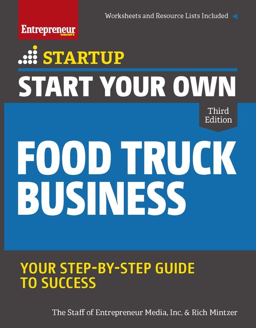 Start Your Own Food Truck Business, Inc., The Staff of Entrepreneur Media, Rich Mintzer
