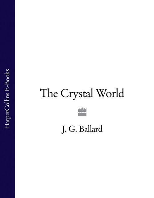 The Crystal World, James Graham Ballard
