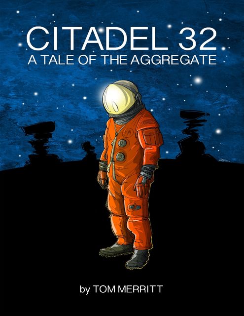 Citadel 32: A Tale of the Aggregate, Tom Merritt