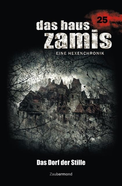 Das Haus Zamis 25 – Das Dorf der Stille, Catalina Corvo, Logan Dee