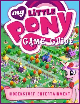 My Little Pony Game Guide, HiddenStuff Entertainment