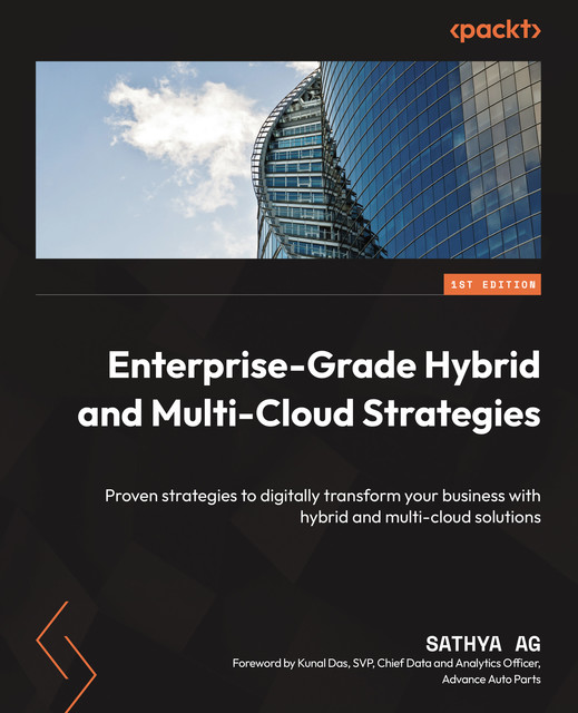 Enterprise-Grade Hybrid and Multi-Cloud Strategies, Sathya AG
