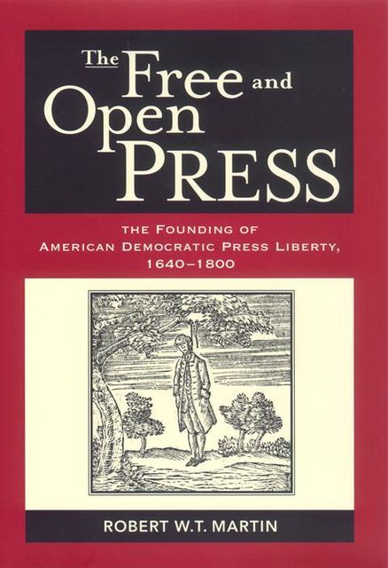 The Free and Open Press, Robert Martin
