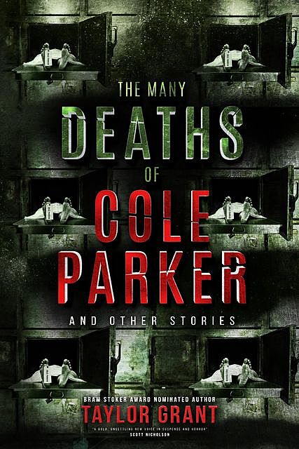 The Many Deaths of Cole Parker, Taylor Grant