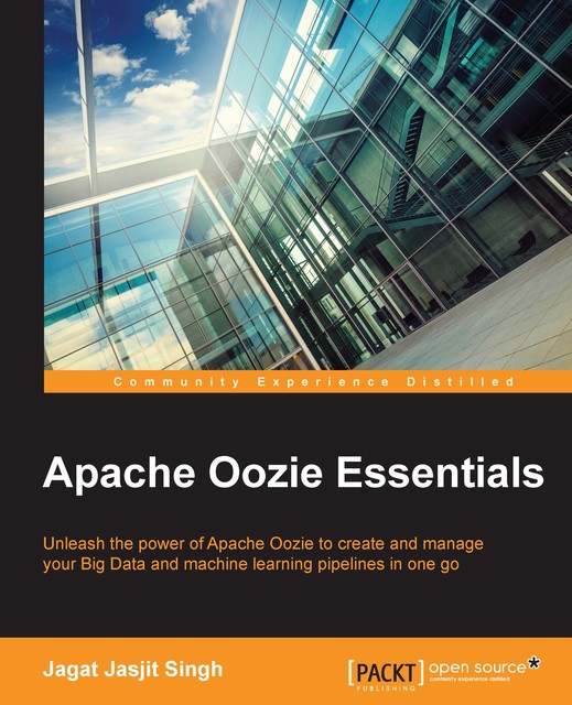 Apache Oozie Essentials, Jagat Singh