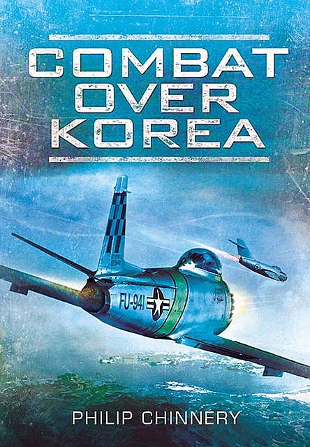 Combat Over Korea, Philip Chinnery