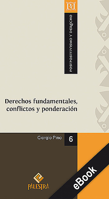 Derechos fundamentales, conflictos y ponderación, Giorgio Pino