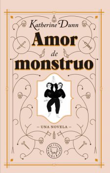 Amor de monstruo, Katherine Dunn