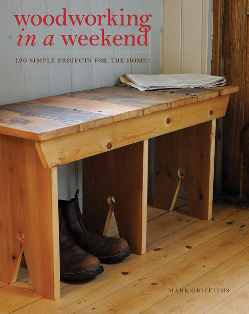 Woodworking in a Weekend, Mark Griffiths
