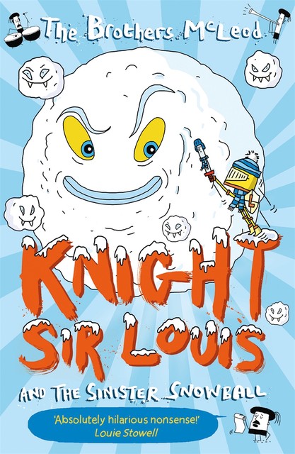 Knight Sir Louis and the Sinister Snowball, The Brothers McLeod