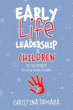 Early Life Leadership in Children, Christina DeMara