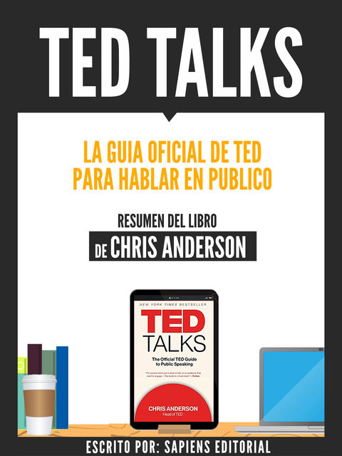 Ted Talks: La Guia Oficial De Ted Para Hablar En Publico – Resumen Del Libro De Chris Anderson, Usuario