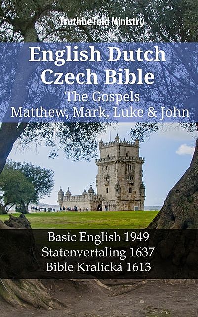 English Dutch Czech Bible – The Gospels – Matthew, Mark, Luke & John, TruthBeTold Ministry