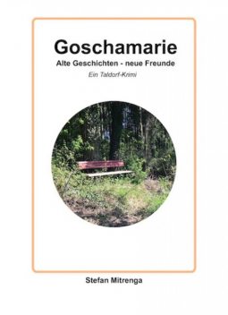 Goschamarie Alte Geschichten – neue Freunde, Stefan Mitrenga
