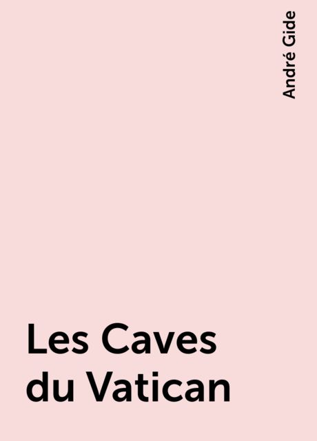 Les Caves du Vatican, André Gide