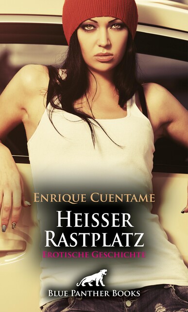 Heißer Rastplatz | Erotische Geschichte, Enrique Cuentame