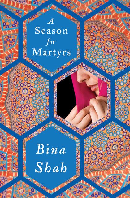 A Season for Martyrs, Bina Shah