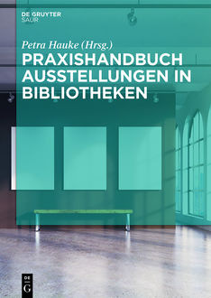 Praxishandbuch Ausstellungen in Bibliotheken, Petra Hauke