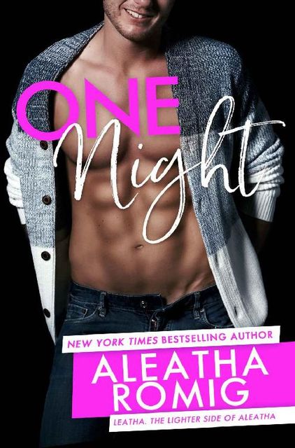 One Night, Aleatha Romig