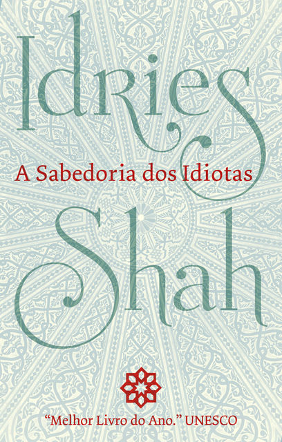 A Sabedoria Dos Idiotas, Idries Shah