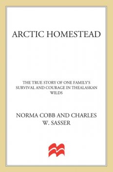 Arctic Homestead, Charles Sasser, Norma Cobb