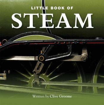 The Little Book of Steam, Clive Groome