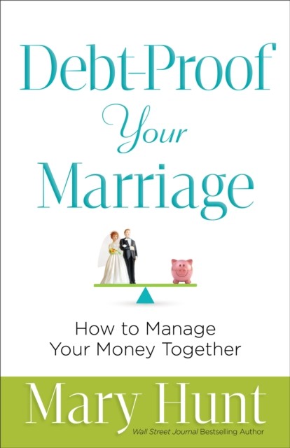Debt-Proof Your Marriage, Mary Hunt