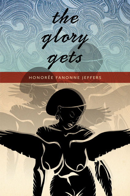 The Glory Gets, Honorée Fanonne Jeffers