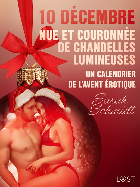 10 décembre : Nue et couronnée de chandelles lumineuses – un calendrier de l’Avent érotique, Sarah Schmidt