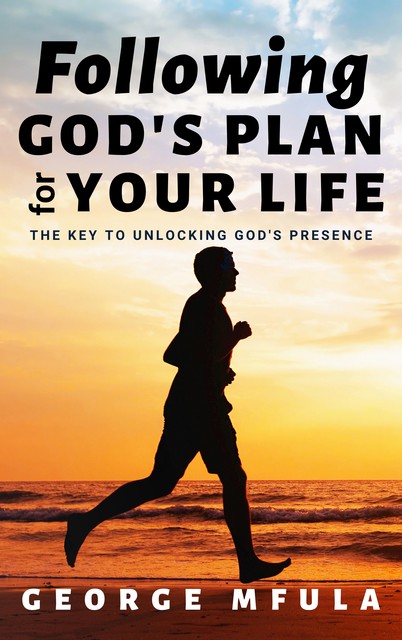 Following God's Plan for Your Life, George Mfula