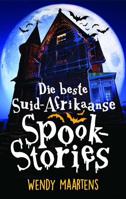 Die Beste Suid-Afrikaanse Spookstories, Wendy Maartens