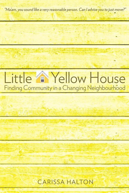 Little Yellow House, Carissa Halton