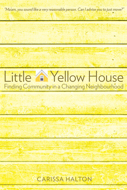 Little Yellow House, Carissa Halton