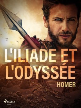 L'Iliade et l'Odyssée, Homère