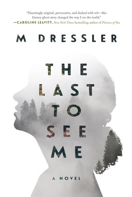 The Last to See Me, M Dressler, M Dressler