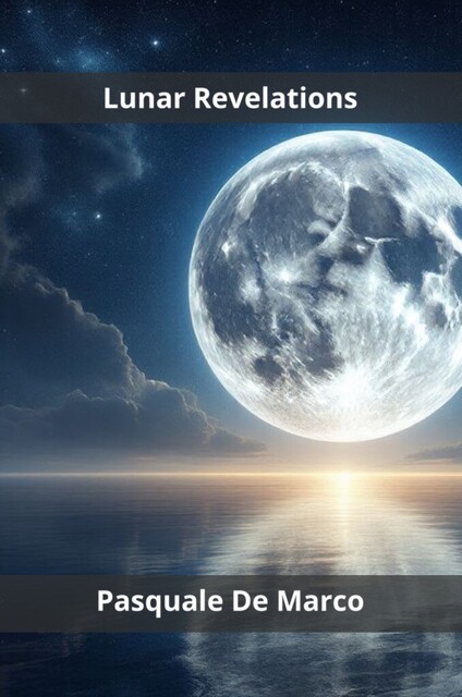 Lunar Revelations, Pasquale De Marco