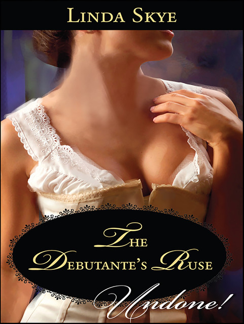 The Debutante's Ruse, Linda Skye