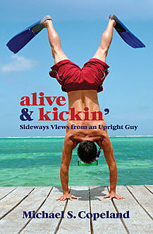 ALIVE & Kickin', Michael S.Copeland