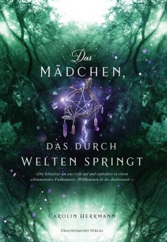 Das Mädchen, das durch Welten springt, Carolin Herrmann