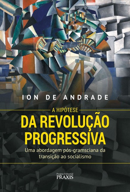 A Hipótese da Revolução Progressiva, Ion de Andrade