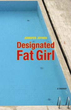 Designated Fat Girl, Jennifer Joyner