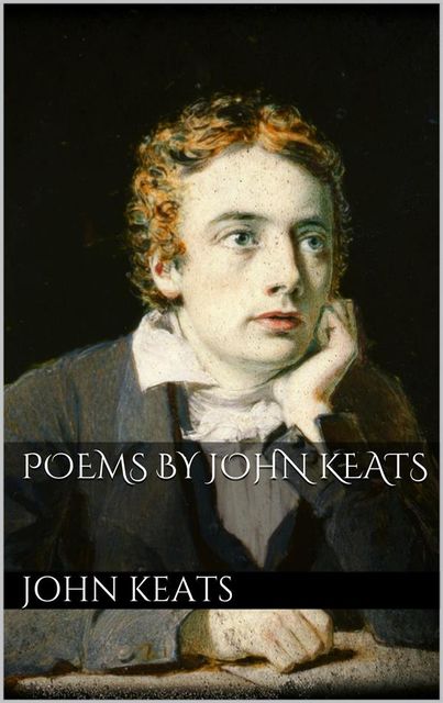 Poems by John Keats, John Keats