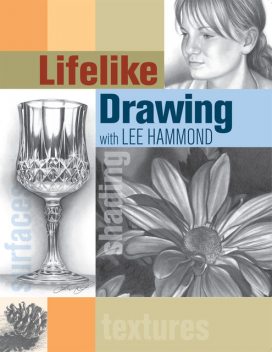 Lifelike Drawing with Lee Hammond, Lee Hammond