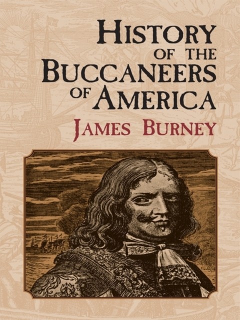 History of the Buccaneers of America, James Burney