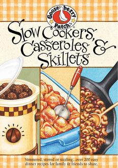 Slow Cookers Casseroles & Skillets, Gooseberry Patch