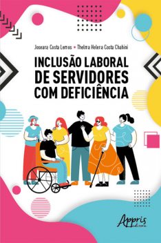 Inclusão laboral de servidores com deficiência, Thelma Helena Costa Chahini, Joseana Costa Lemos