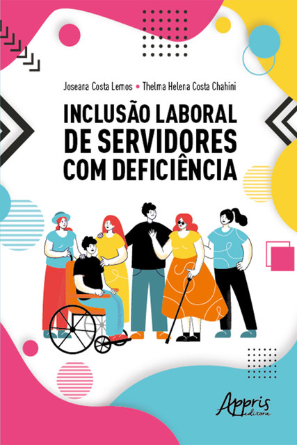 Inclusão laboral de servidores com deficiência, Thelma Helena Costa Chahini, Joseana Costa Lemos