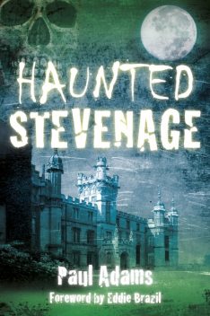 Haunted Stevenage, Paul Adams